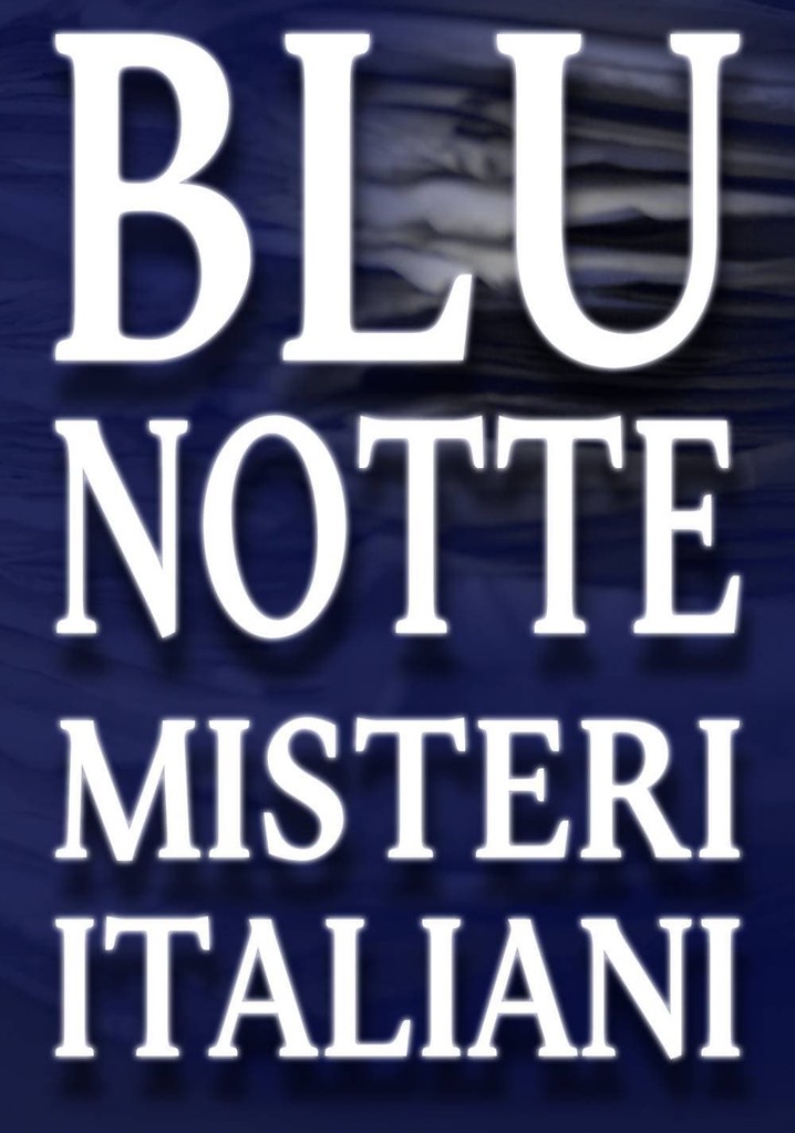 Blu notte Misteri italiani guarda la serie in streaming